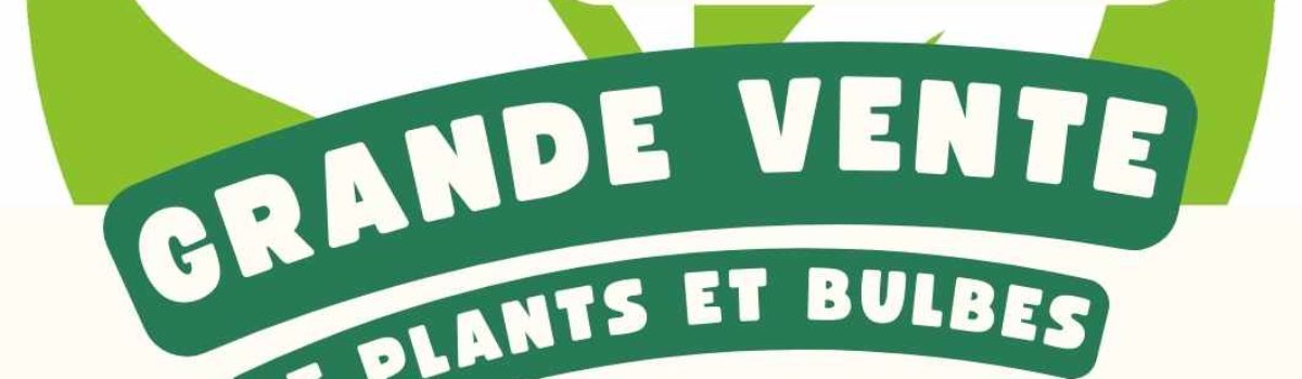 Grande vente de plants et bulbes de printemps